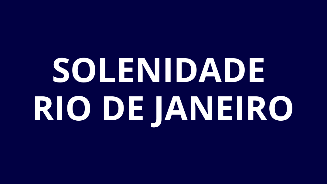 Fotos Oficiais Solenidade Rio de Janeiro