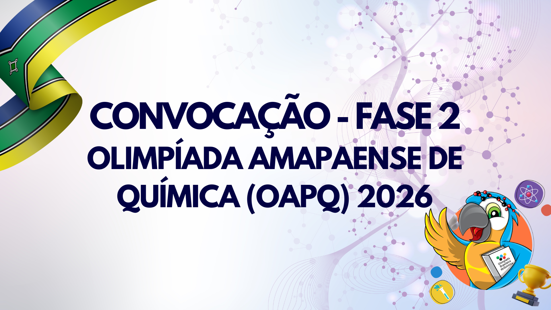 CONVOCAÇÃO PARA FASE 2 DA OLIMPÍADA AMAPAENSE DE QUÍMICA 2026